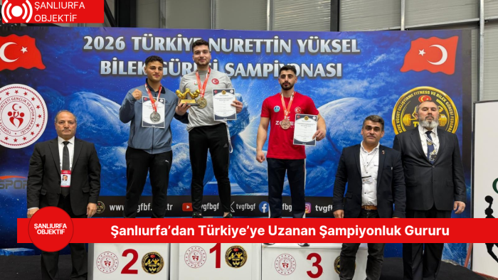 Şanlıurfa’dan Türkiye’ye Uzanan Şampiyonluk Gururu